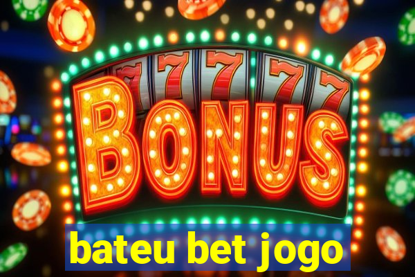 bateu bet jogo